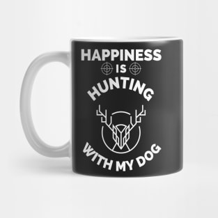 Happiness Is Hunting With My Dog - Gift For Hunting Lovers, Hunter Mug